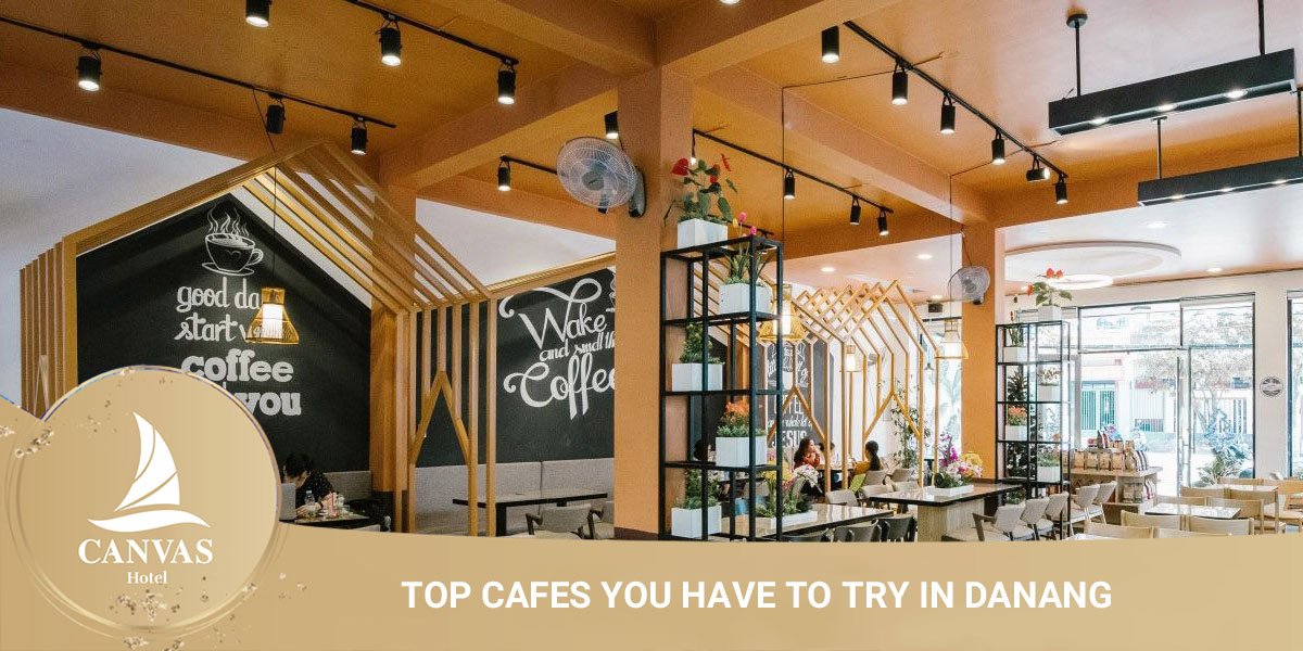 Top Cafes You HAVE TO Try In Danang