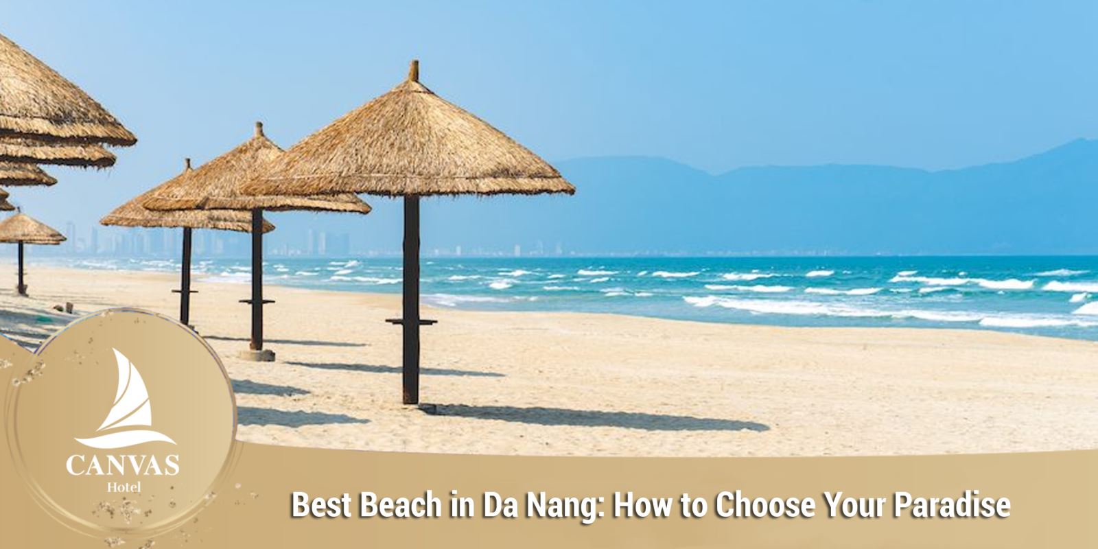 Best Beach in Da Nang: How to Choose Your Paradise